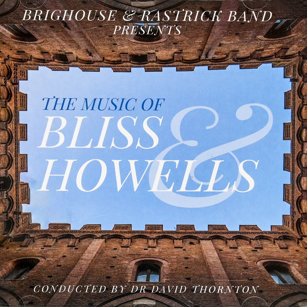 The Music of Bliss and Howells (CD Format) - Brighouse and Rastrick Band
